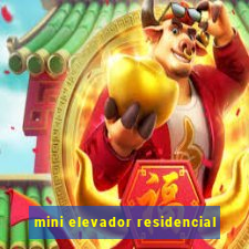 mini elevador residencial